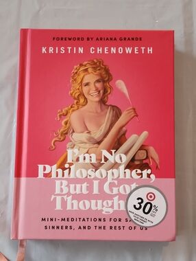 I'm No Philosopher But I Got Thoughts - Kristin Chenoweth (Pink Hardcover)